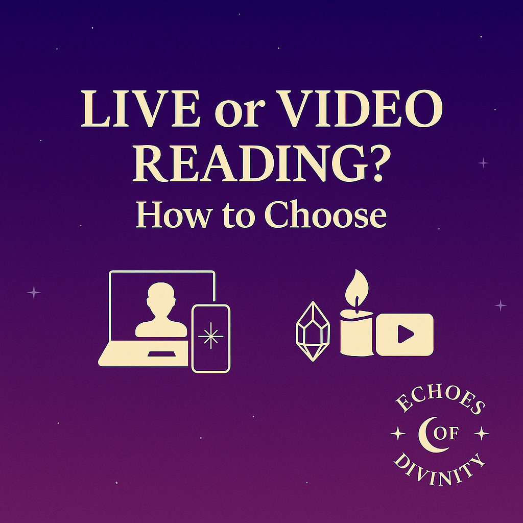 Personalized Video or Live Virtual Session? How to Choose the Right Reading for You