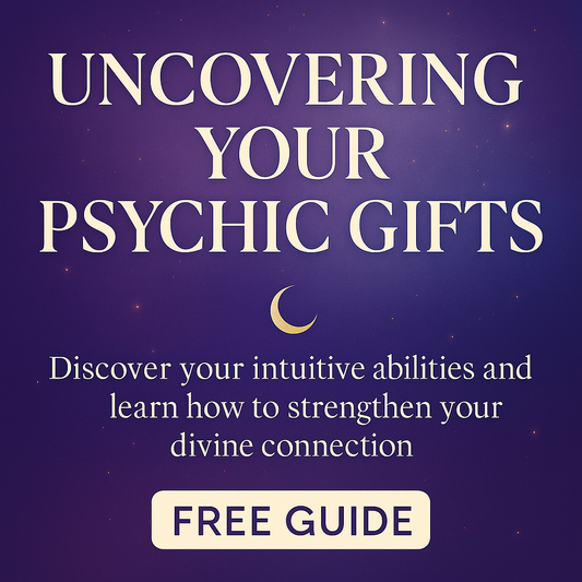 Uncovering Your Psychic Gifts — Intuitive Development Guide