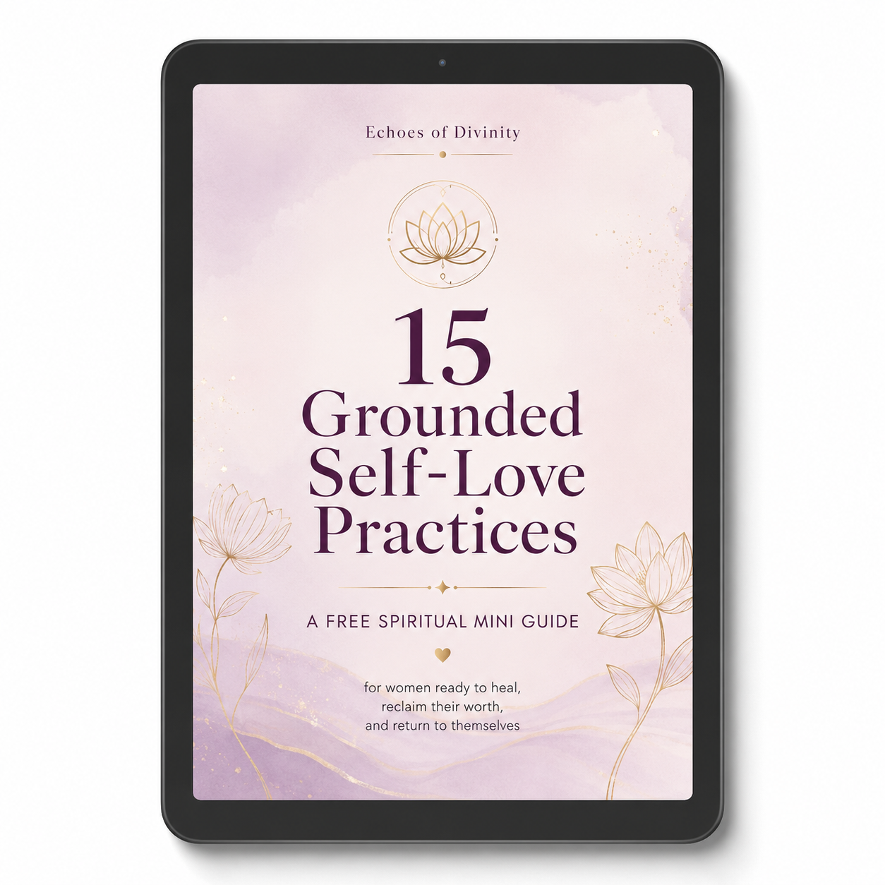 15 Grounded Self-Love Practices: A Free Spiritual Mini Guide