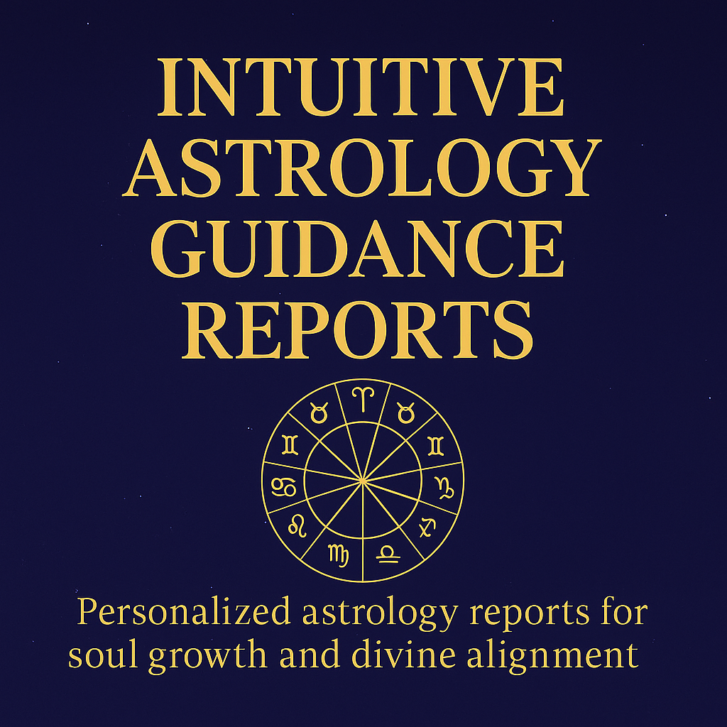 Intuitive Astrology Guidance Reports