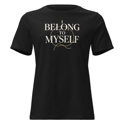 I Belong to Myself | Women’s Relaxed T-Shirt