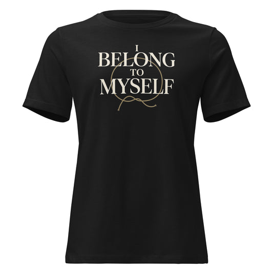 I Belong to Myself | Women’s Relaxed T-Shirt