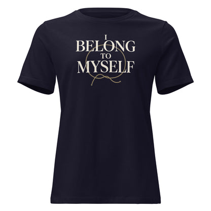 I Belong to Myself | Women’s Relaxed T-Shirt